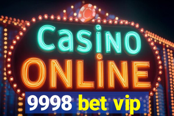 9998 bet vip